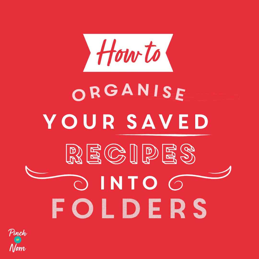 How to organise your saved recipes into folders - Pinch of Nom