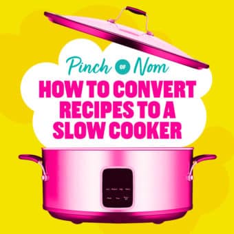 How to Convert Recipes to a Slow Cooker pinchofnom.com