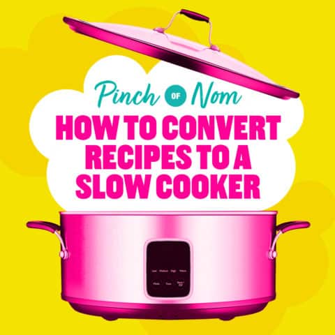 How to Convert Recipes to a Slow Cooker pinchofnom.com