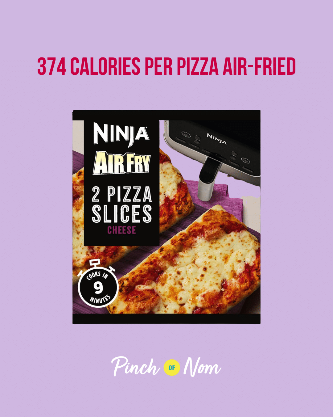 Ninja Air Fry Pizza Slices Cheese featured in Pinch of Nom's Weekly Pinch of Shopping with the calorie count printed above (374 calories per pizza air-fried).