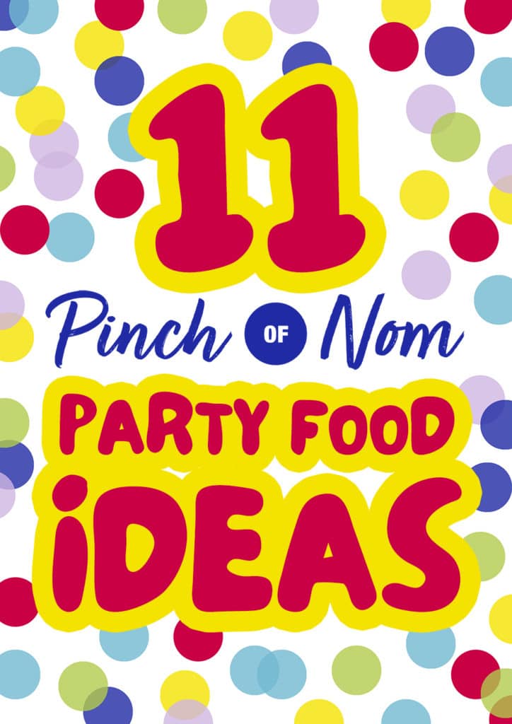 The words '11 Pinch of Nom Party Food Ideas' are bold against a multi-coloured polka dot background.