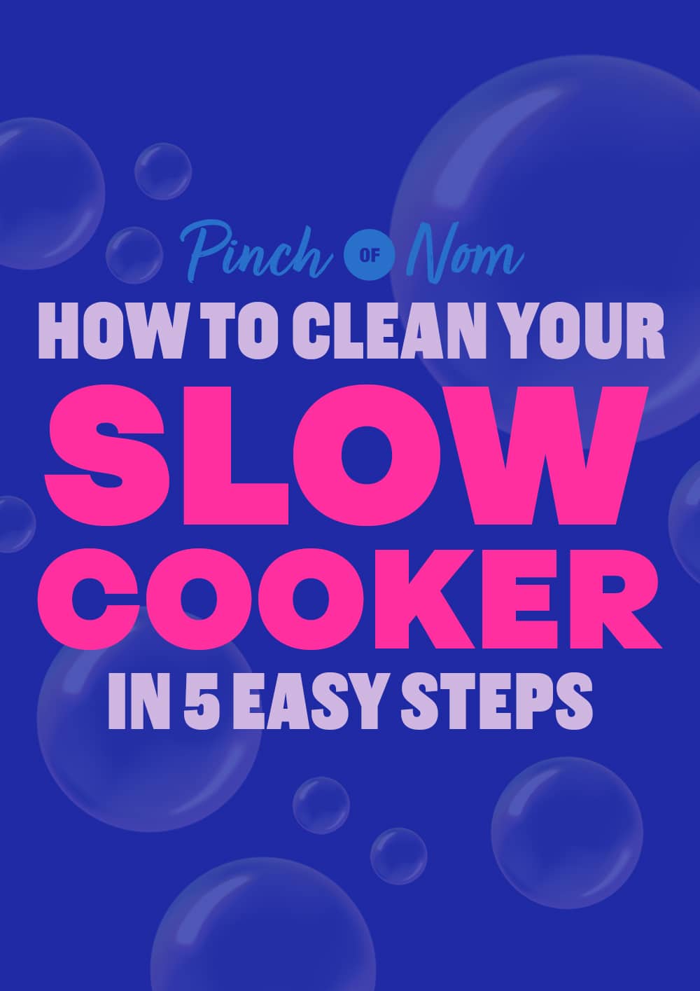 The words 'How to Clean Your Slow Cooker in 5 Easy Steps' are bold and bright below the Pinch of Nom logo.