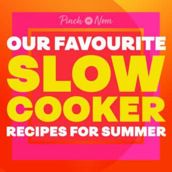 Our Favourite Slow Cooker Recipes for Summer pinchofnom.com